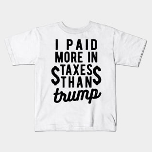 I Paid More Taxes Than Trump i paid more Kids T-Shirt